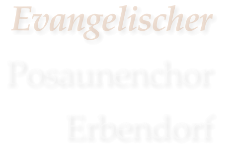 Evangelischer Posaunenchor  Erbendorf